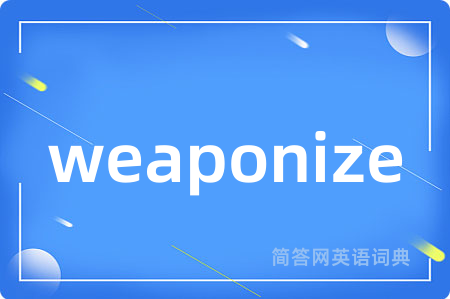 weaponize