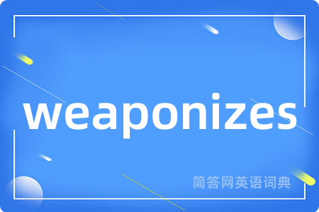 weaponizes
