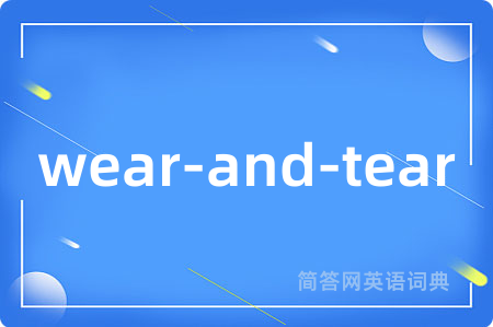 wear-and-tear