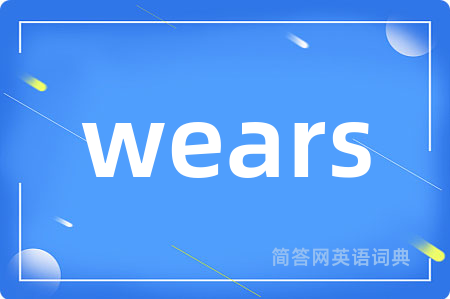 wears