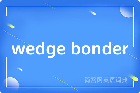 wedge bonder