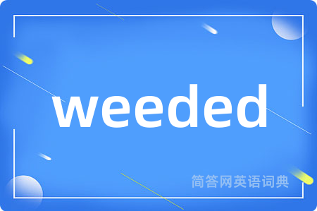 weeded