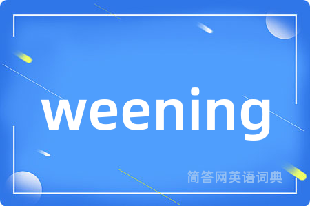 weening