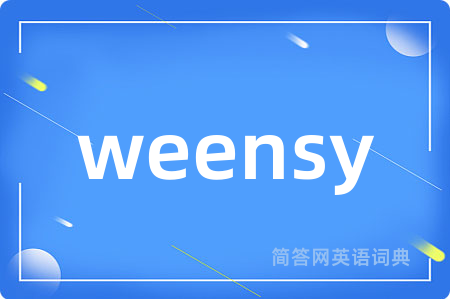 weensy