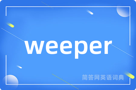 weeper