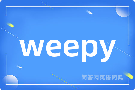 weepy