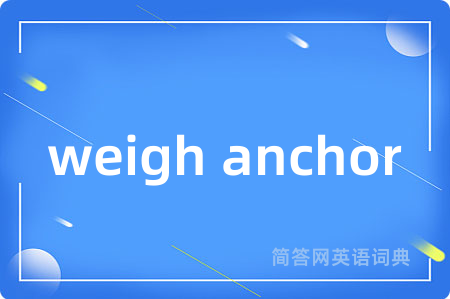 weigh anchor