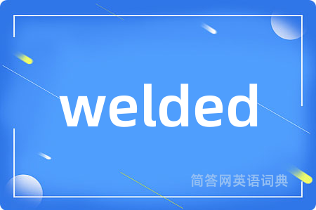 welded