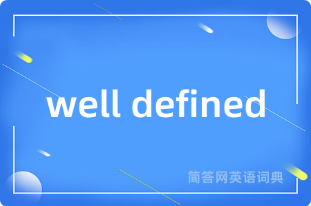 well defined