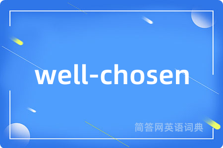 well-chosen