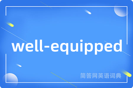 well-equipped