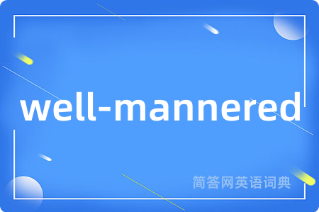 well-mannered