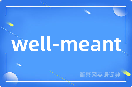 well-meant