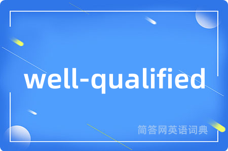 well-qualified