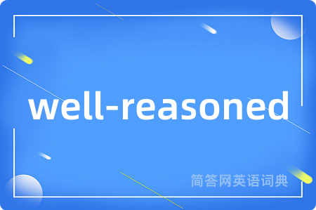 well-reasoned