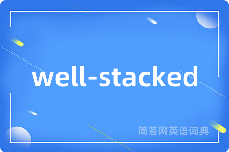 well-stacked