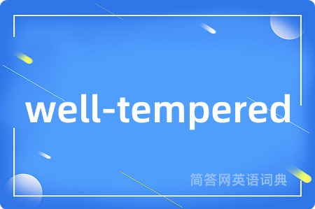 well-tempered