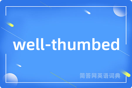 well-thumbed