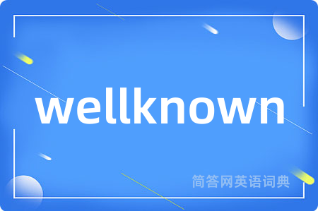 wellknown