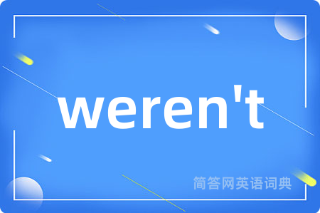 weren't