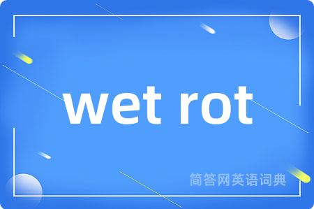 wet rot