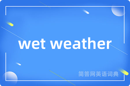 wet weather