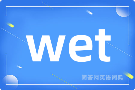 wet