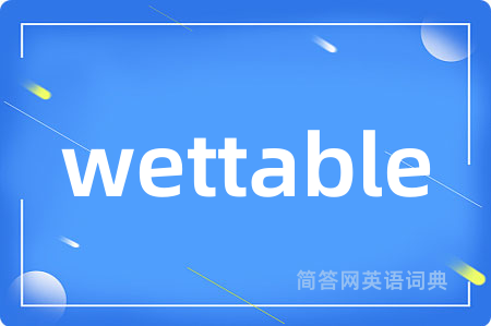 wettable