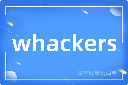 whackers