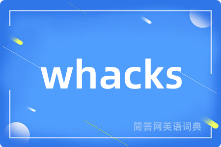 whacks