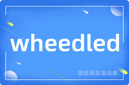 wheedled