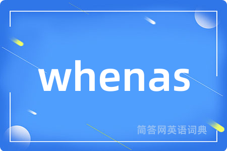 whenas