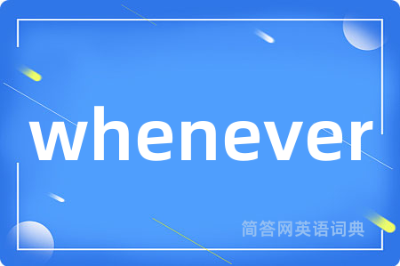 whenever