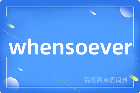 whensoever