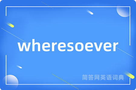 wheresoever