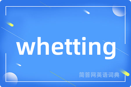 whetting