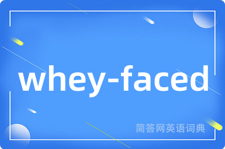whey-faced