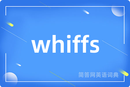 whiffs