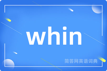 whin