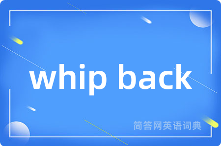 whip back