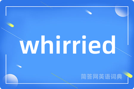 whirried