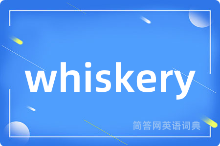 whiskery