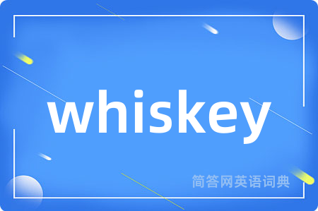 whiskey