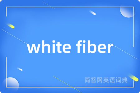 white fiber