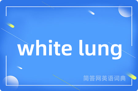 white lung
