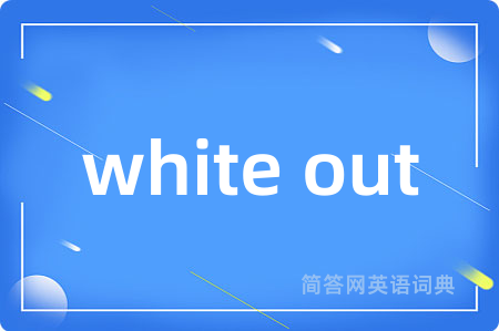 white out
