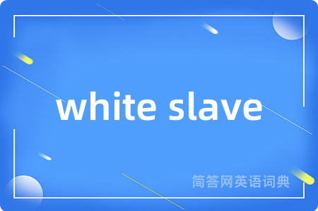 white slave