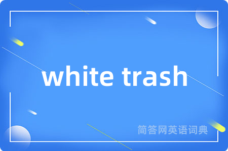 white trash