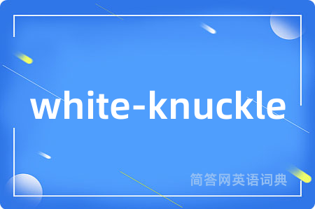 white-knuckle