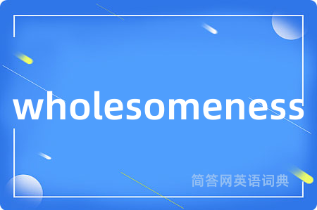 wholesomeness
